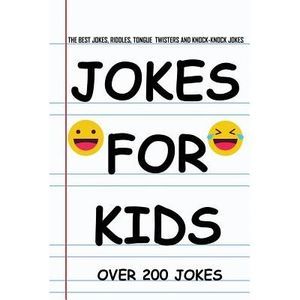 Jokes for Kids: The Best Jokes, Riddles, Knock-Knock jokes, Tongue Twisters, and